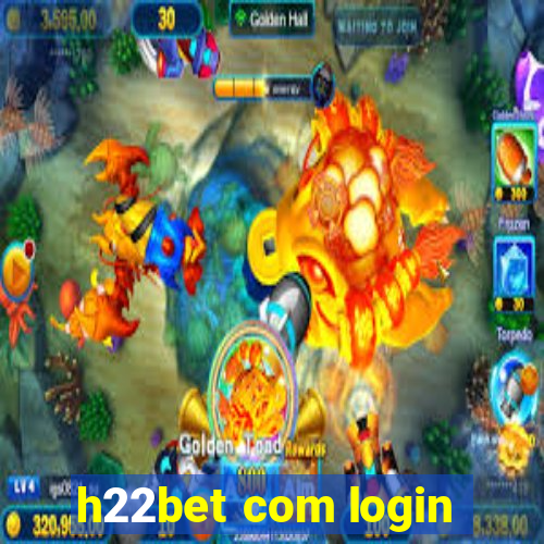 h22bet com login